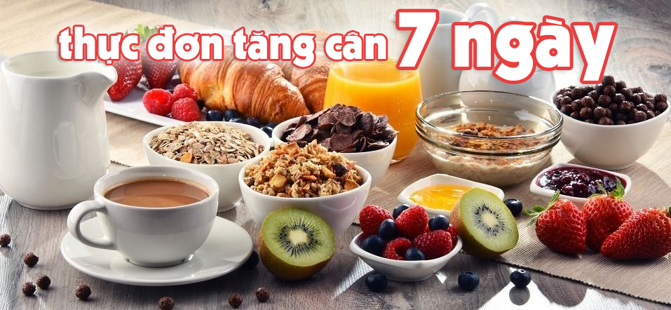 Bạn đã biết biện pháp tăng cân trong 1 tuần?