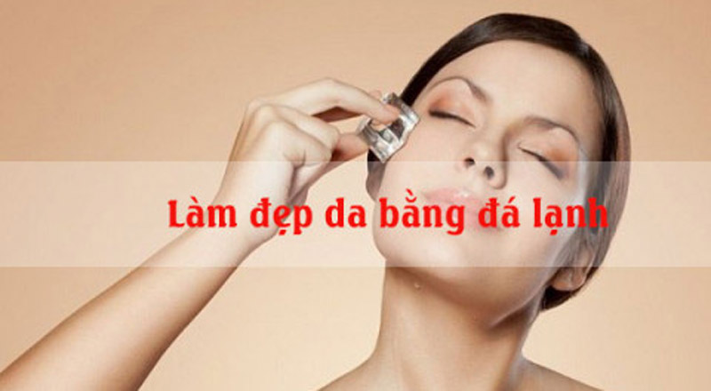 Bật mí công dụng làm đẹp của đá lạnh không nên bỏ qua?